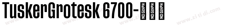 TuskerGrotesk 6700字体转换